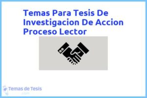 Tesis de Investigacion De Accion Proceso Lector: Ejemplos y temas TFG TFM