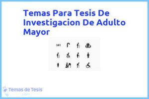Tesis de Investigacion De Adulto Mayor: Ejemplos y temas TFG TFM