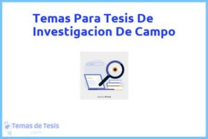 Tesis de Investigacion De Campo: Ejemplos y temas TFG TFM