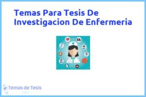 Tesis de Investigacion De Enfermeria: Ejemplos y temas TFG TFM