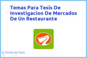 Tesis de Investigacion De Mercados De Un Restaurante: Ejemplos y temas TFG TFM