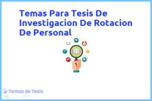 Tesis de Investigacion De Rotacion De Personal: Ejemplos y temas TFG TFM
