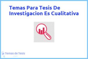 Tesis de Investigacion Es Cualitativa: Ejemplos y temas TFG TFM