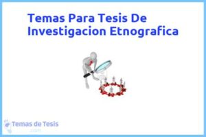 Tesis de Investigacion Etnografica: Ejemplos y temas TFG TFM