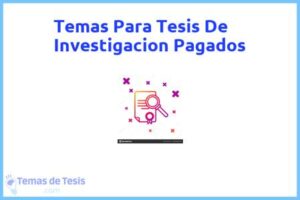 Tesis de Investigacion Pagados: Ejemplos y temas TFG TFM