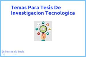 Tesis de Investigacion Tecnologica: Ejemplos y temas TFG TFM