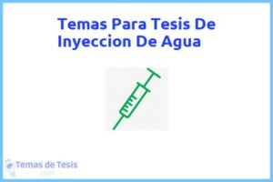 Tesis de Inyeccion De Agua: Ejemplos y temas TFG TFM