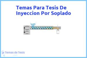 Tesis de Inyeccion Por Soplado: Ejemplos y temas TFG TFM