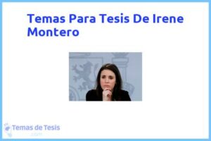 Tesis de Irene Montero: Ejemplos y temas TFG TFM