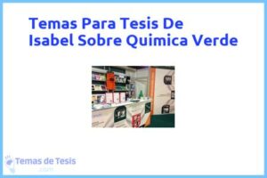 Tesis de Isabel Sobre Quimica Verde: Ejemplos y temas TFG TFM