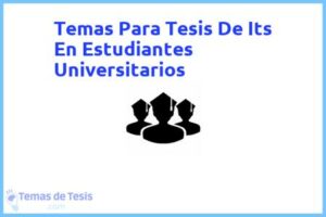 Tesis de Its En Estudiantes Universitarios: Ejemplos y temas TFG TFM