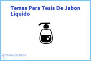 Tesis de Jabon Liquido: Ejemplos y temas TFG TFM