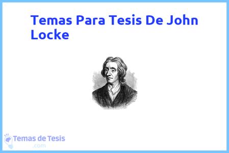 temas de tesis de John Locke, ejemplos para tesis en John Locke, ideas para tesis en John Locke, modelos de trabajo final de grado TFG y trabajo final de master TFM para guiarse
