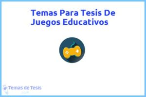 Tesis de Juegos Educativos: Ejemplos y temas TFG TFM