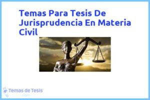 Tesis de Jurisprudencia En Materia Civil: Ejemplos y temas TFG TFM