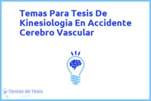 Tesis de Kinesiologia En Accidente Cerebro Vascular: Ejemplos y temas TFG TFM