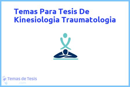 temas de tesis de Kinesiologia Traumatologia, ejemplos para tesis en Kinesiologia Traumatologia, ideas para tesis en Kinesiologia Traumatologia, modelos de trabajo final de grado TFG y trabajo final de master TFM para guiarse