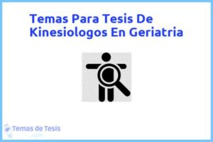 Tesis de Kinesiologos En Geriatria: Ejemplos y temas TFG TFM