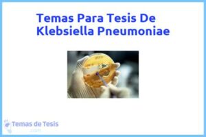 Tesis de Klebsiella Pneumoniae: Ejemplos y temas TFG TFM