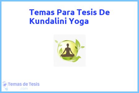 temas de tesis de Kundalini Yoga, ejemplos para tesis en Kundalini Yoga, ideas para tesis en Kundalini Yoga, modelos de trabajo final de grado TFG y trabajo final de master TFM para guiarse