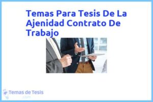 Tesis de La Ajenidad Contrato De Trabajo: Ejemplos y temas TFG TFM