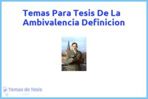 Tesis de La Ambivalencia Definicion: Ejemplos y temas TFG TFM