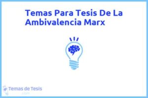 Tesis de La Ambivalencia Marx: Ejemplos y temas TFG TFM