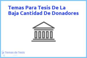 Tesis de La Baja Cantidad De Donadores: Ejemplos y temas TFG TFM