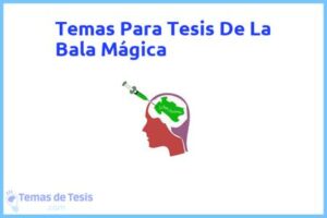 Tesis de La Bala Mágica: Ejemplos y temas TFG TFM