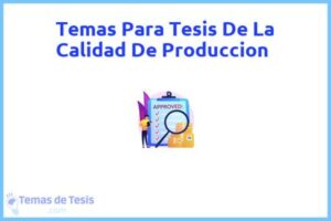 Tesis de La Calidad De Produccion: Ejemplos y temas TFG TFM
