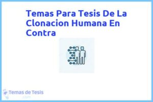 Tesis de La Clonacion Humana En Contra: Ejemplos y temas TFG TFM