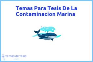 Tesis de La Contaminacion Marina: Ejemplos y temas TFG TFM