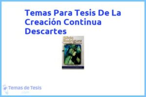 Tesis de La Creación Continua Descartes: Ejemplos y temas TFG TFM