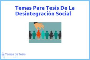 Tesis de La Desintegración Social: Ejemplos y temas TFG TFM