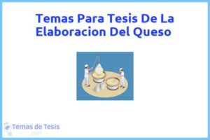 Tesis de La Elaboracion Del Queso: Ejemplos y temas TFG TFM