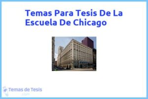Tesis de La Escuela De Chicago: Ejemplos y temas TFG TFM