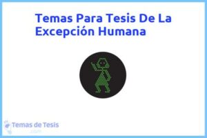 Tesis de La Excepción Humana: Ejemplos y temas TFG TFM