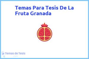 Tesis de La Fruta Granada: Ejemplos y temas TFG TFM