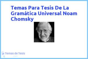 Tesis de La Gramática Universal Noam Chomsky: Ejemplos y temas TFG TFM