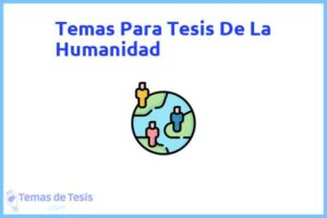 Tesis de La Humanidad: Ejemplos y temas TFG TFM