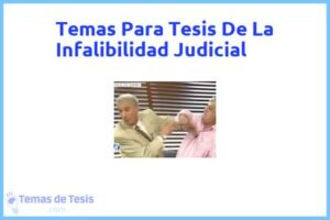 Tesis de La Infalibilidad Judicial: Ejemplos y temas TFG TFM