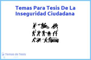 Tesis de La Inseguridad Ciudadana: Ejemplos y temas TFG TFM