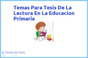 Tesis de La Lectura En La Educacion Primaria: Ejemplos y temas TFG TFM