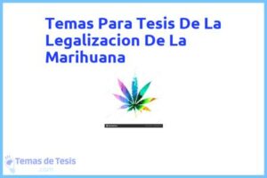 Tesis de La Legalizacion De La Marihuana: Ejemplos y temas TFG TFM