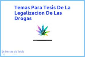 Tesis de La Legalizacion De Las Drogas: Ejemplos y temas TFG TFM
