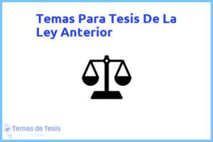 Tesis de La Ley Anterior: Ejemplos y temas TFG TFM