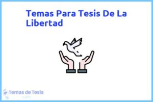 Tesis de La Libertad: Ejemplos y temas TFG TFM