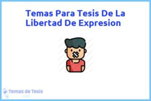 Tesis de La Libertad De Expresion: Ejemplos y temas TFG TFM