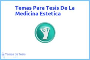 Tesis de La Medicina Estetica: Ejemplos y temas TFG TFM