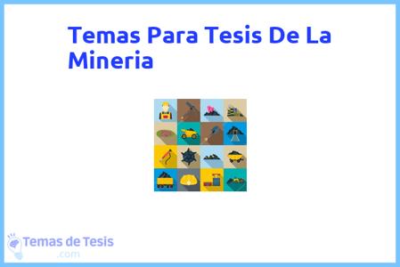 temas de tesis de La Mineria, ejemplos para tesis en La Mineria, ideas para tesis en La Mineria, modelos de trabajo final de grado TFG y trabajo final de master TFM para guiarse